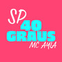 Sp 40 Graus (Explicit)