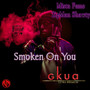 Smoken on You (Gkua Ultra Premium) [Explicit]