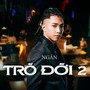 Trò Đời 2 (Theme Song From “Trò Đời 2”) [Explicit]