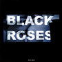 Black Roses (Explicit)