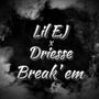 Break 'Em (feat. Driesse) [Explicit]