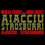 AIACCIU STROSBURRI (Ajaccio Strasbourg)