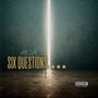 SIX QUESTIONS (Explicit)