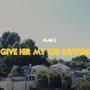 Give Her My Life Savings (Explicit)