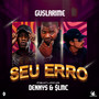 Seu Erro (Explicit)