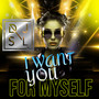 I Want You for Myself