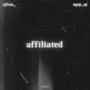 Affiliated (feat. NGM AJ) [Explicit]