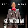 Se Fue Sin Mí (Versión Ranchera)