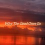 Why the Good Ones Go