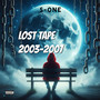 Lost Tape (2003 - 2007) [Explicit]