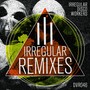 Irregular Remixes Vol. 3