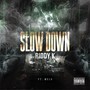 Slow Down (feat. Melo)