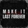 Make It Last (Explicit)