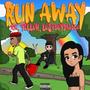 RUN AWAY