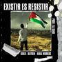 Existir es Resistir (Explicit)