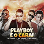 Playboy É o Carai (Explicit)