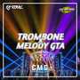 DJ PARTY TROMBONE X MELODY GTA - Style Margoy Bass Nguk - (INS)