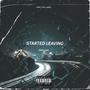 Started Leaving (Explicit)