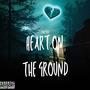 Heart On The Ground (Explicit)