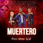 Trakas Muertero (feat. Banda Puro Santa Rosa, Banda La Fregona)