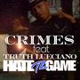 Hate the Game (feat. Crimes & Truth Lueciano) [Explicit]