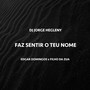 Faz Sentir o Teu Nome (feat. Edgar Domingos & Filho do Zua)