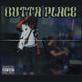 OUTTA PLACE (Explicit)