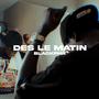 Dès le Matin (Explicit)