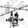 ADD EM UP! (feat. LuWhop Luvv) [Explicit]