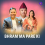 Bhram Ma Pare Ki