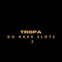 TROPA DO KAKO SLOTS 2 (Explicit)