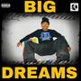 BIG DREAMS (Explicit)