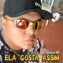 Ela Gosta Assim (Explicit)