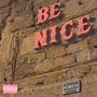 Be Nice (Explicit)