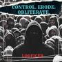 CONTROL. ERODE. OBLITERATE.