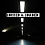 Locked & Loaded