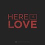 Here Is Love (feat. Tyler Daniel)