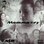 Momma Cry (Explicit)