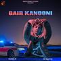 Gair Kanooni (feat. PM Mafiya & Panks.R)