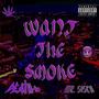 Want The Smoke (feat. Mr. Sisco) [Explicit]