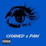 Chained 2 Pain (Explicit)