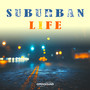 Suburban Life (Music for Movie)