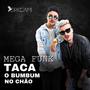 Mega Funk (Taca O Bumbum No Chão)