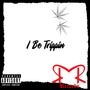 Trippin (Explicit)