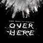 Over Here (feat. Kingg Kemar) [Explicit]