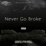 Never Go Broke (Explicit)