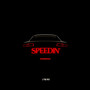 Speedin' (Explicit)