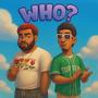 WHO? (feat. Gio Franklin) [Explicit]