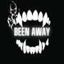 BEEN AWAY (Explicit)