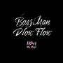 BossMan Dlow Flow (feat. Jiggs Ent) [Explicit]